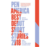 PEN America Best Debut Short Stories 2018