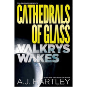 Cathedrals of Glass: Valkrys Wakes