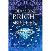 A Diamond Bright and Broken.