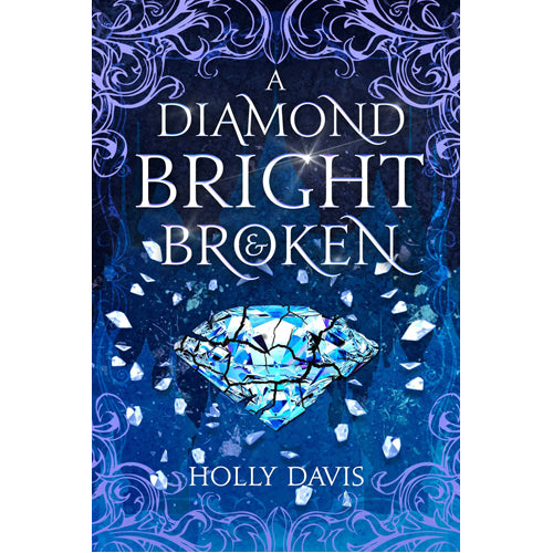 A Diamond Bright and Broken.