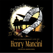 The Extraordinary Life of Henry Mancini: Official Graphic Novel - HB