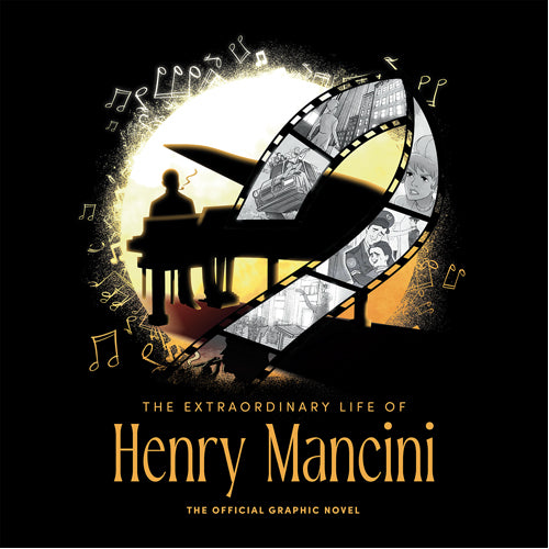 The Extraordinary Life of Henry Mancini: Official Graphic Novel - HB