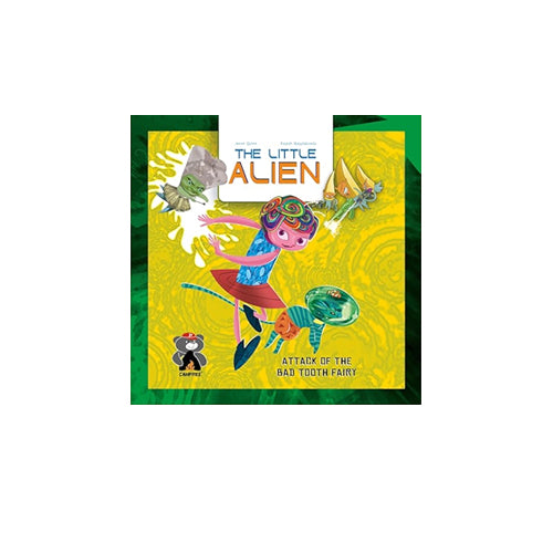 The Little Alien: Attack of the Bad Tooth Fairy